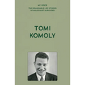 My Voice: Tomi Komoly: Survival, Escape and New Horizons