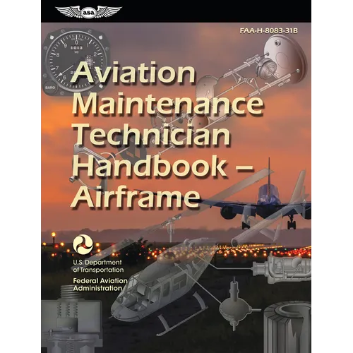 Aviation Maintenance Technician Handbook--Airframe (2025): Faa-H-8083-31b