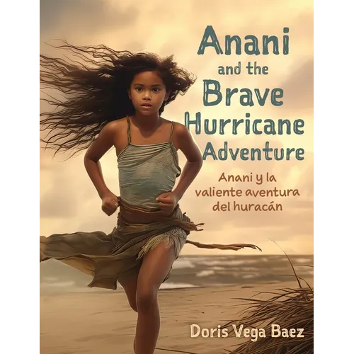 Anani and the Brave Hurricane Adventure Anani y la valiente aventura del huracán