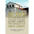 My Life Experiences on the Road to Becoming and Being a Minister in the Church of Jesus Christ