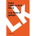 Luis Pérez el gallego