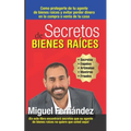 Secretos de Bienes Raices: Como protegerte de tu Agente de Bienes Raices y evitar perder dinero en la compra o venta de tu casa