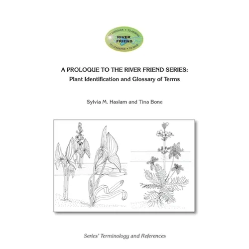 A Prologue to the Series: Plant Identification and Glossary of Terms: River Friend: Series' Terminology and References
