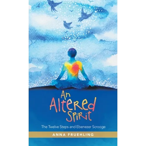 An Altered Spirit: The Twelve Steps and Ebenezer Scrooge