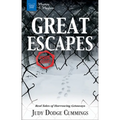 Great Escapes: Real Tales of Harrowing Getaways