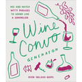 Wine Convo Generator: Mix and Match Witty Phrases to Sound Like a Sommelier