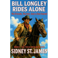 Bill Longley Rides Alone - No Friends. No Law. Just a Fast Horse!