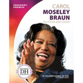 Carol Moseley Braun: Politician and Leader: Politician and Leader