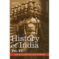 History of India, in Nine Volumes: Vol. VII - From the First European Settlements to the Founding of the English East India Company