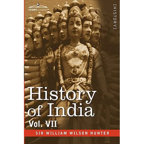 History of India, in Nine Volumes: Vol. VII - From the First European Settlements to the Founding of the English East India Company