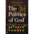 The Politics of God: Christian Theologies and Social Justice, Thirtieth Anniversary Edition