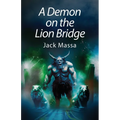 A Demon on the Lion Bridge