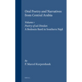 Oral Poetry and Narratives from Central Arabia, Volume 1 Poetry of Ad-Dindan: A Bedouin Bard in Southern Najd. an Edition with Translation and Introdu