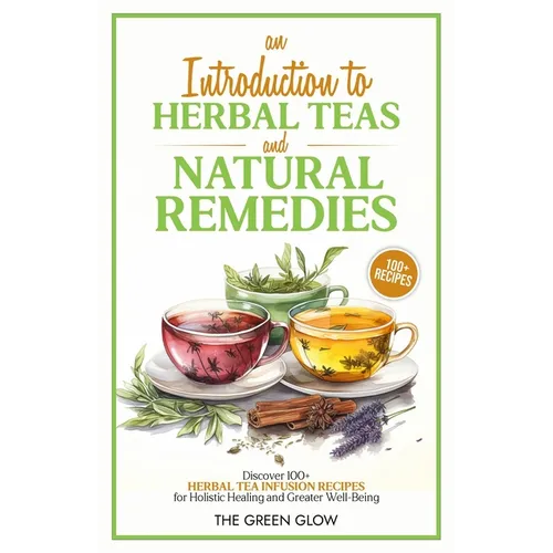 An Introduction to Herbal Teas and Natural Remedies