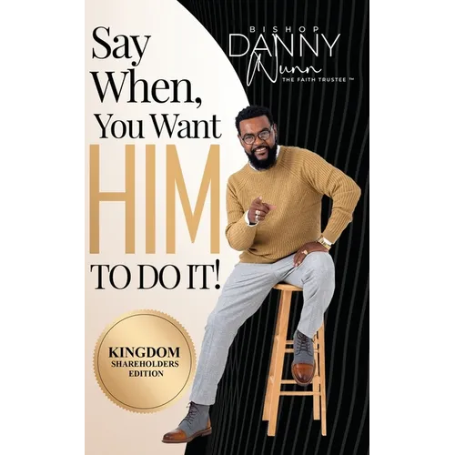 Say When You Want HIM to Do It!