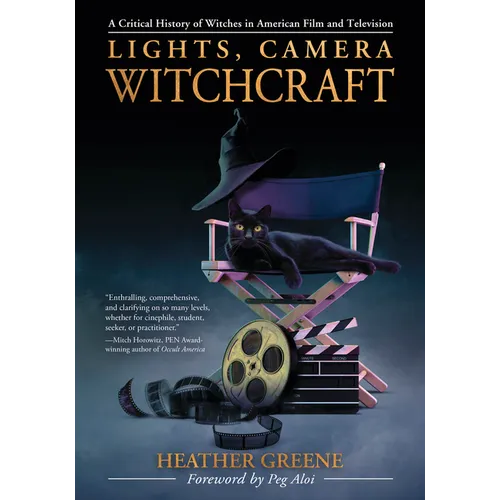 Lights, Camera, Witchcraft: A Critical History of Witches in American Film and Television