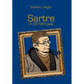 Sartre in 60 Minutes: Great Thinkers in 60 Minutes