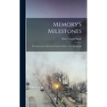 Memory's Milestones: Reminiscences of Seventy Years of a Busy Life in Pittsburgh