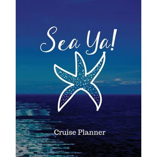 Sea Ya! Cruise Planner: Cruise Adventure Planner Funny Cruise Journal Sea Travel Gift