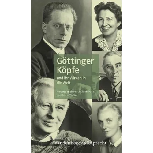 Gottinger Kopfe: Und Ihr Wirken in Die Welt