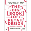 The Big Book of Retail Design: Everything You Need to Know about Designing a Store