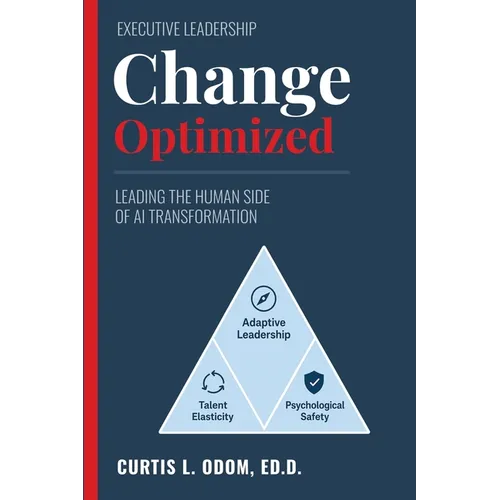 Change Optimized: Leading The Human Side Of AI Transformation