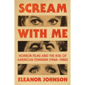 Scream with Me: Horror Films and the Rise of American Feminism (1968-1980)