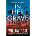 In Her Grave: An absolutely gripping mystery and suspense thriller with an incredible twist