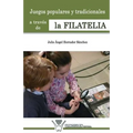 Juegos populares y tradicionales de la infancia a traves de la filatelia