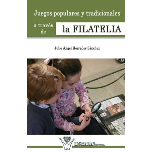 Juegos populares y tradicionales de la infancia a traves de la filatelia