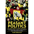 Peasant Politics of the Twenty-First Century: Transnational Social Movements and Agrarian Change