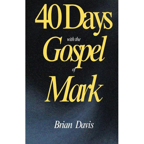 40 Days with the Gospel of Mark
