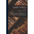 Flora Danica: Abbildungen Der Pflanzen, Welche In Den Königreichen Dannemark Und Norwegen, In Den Herzogthümern Schlesswig Und Holst