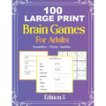 100 Large Print Brain Games For Adult EDITION 5: Easy Large Print Scrambles, Sudoku and Travia Questions For Adult And Seniors Mindfulness Puzzle Mind