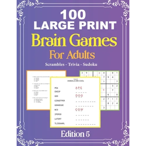 100 Large Print Brain Games For Adult EDITION 5: Easy Large Print Scrambles, Sudoku and Travia Questions For Adult And Seniors Mindfulness Puzzle Mind
