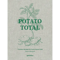 Potato Total: Timeless Recipes for Every Home Cook