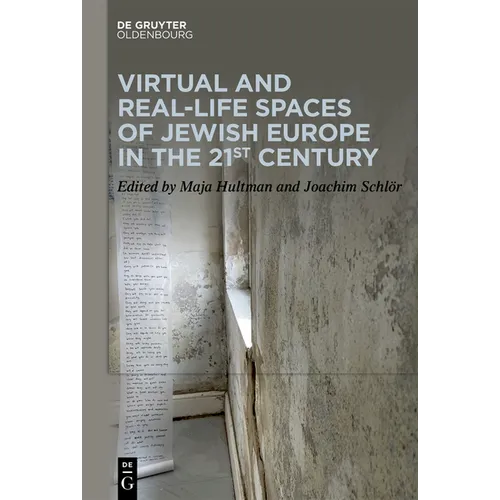 Virtual and Real-Life Spaces of Jewish Europe in the 21st Century