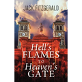 Hell's Flames to Heaven's Gate: A History of the Roman Catholic Church in Newfoundland