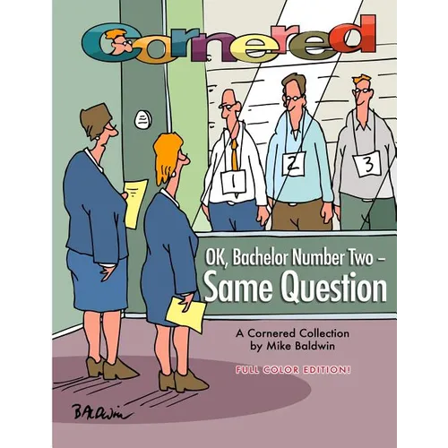 Cornered - OK, Bachelor Number Two - Same Question: A Cornered Collection by Mike Baldwin