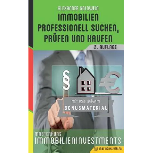 Immobilien professionell suchen, prüfen und kaufen: Masterkurs Immobilieninvestments
