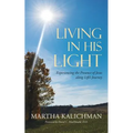 Living in His Light: Experiencing the Presence of Jesus along Life's Journey