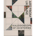 Kaleidoscope of (Hi)Stories - Art from Ukraine