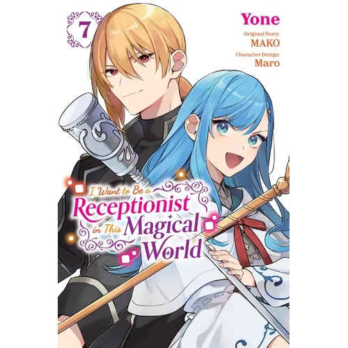 I Want to Be a Receptionist in This Magical World, Vol. 7 (Manga): Volume 7