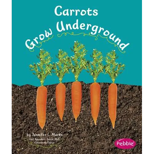 Carrots Grow Underground