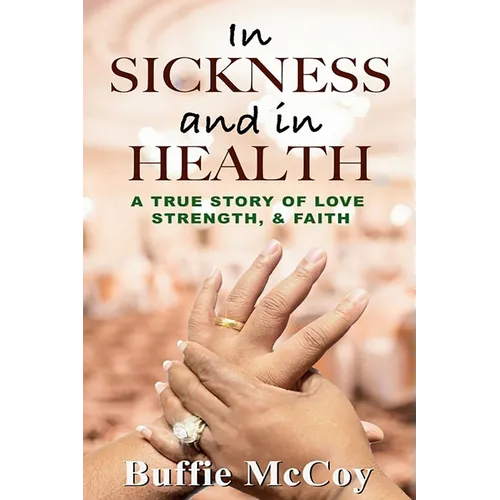 In Sickness and in Health: A True Story of Love, Strength, and Faith