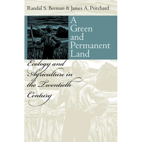 A Green and Permanent Land: Ecology and Agriculture in the Twentieth Century
