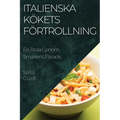 Italienska Kökets Förtrollning: En Resa Genom Smakens Paradis