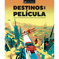 Destinos de Película (the Screen Traveler's Guide): Viaja a Los Escenarios de Tus Series Y Películas Favoritas