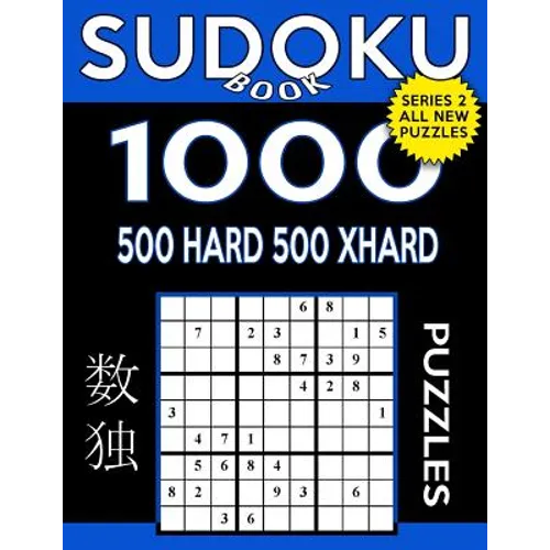 Sudoku Book 1,000 Puzzles, 500 Hard and 500 Extra Hard: Sudoku Puzzle Book with Two Levels of Difficulty to Improve Your Game