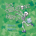 Do Skeletons Fart?
